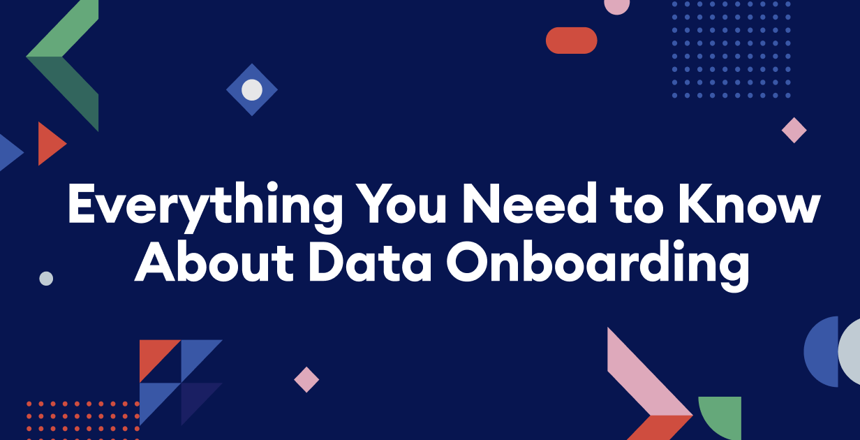 Everything You Need to Know About Data Onboarding