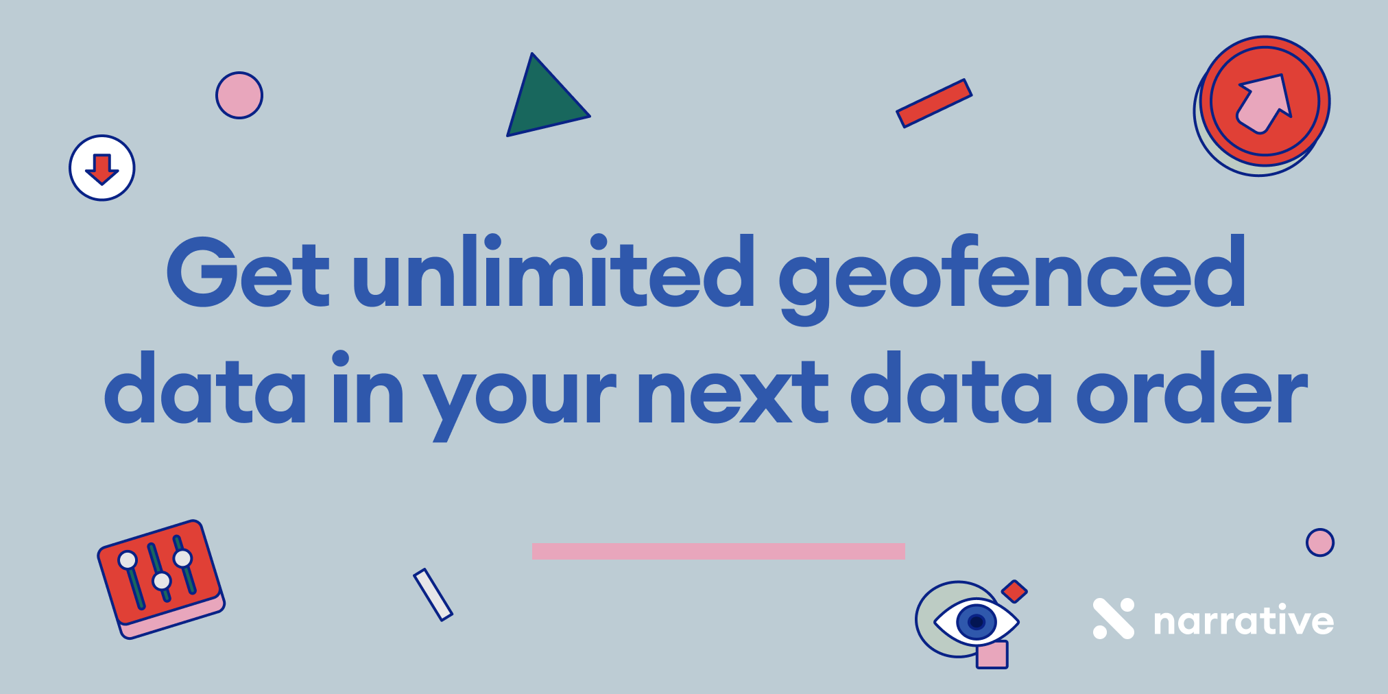 Get unlimited geofenced data in your next data order