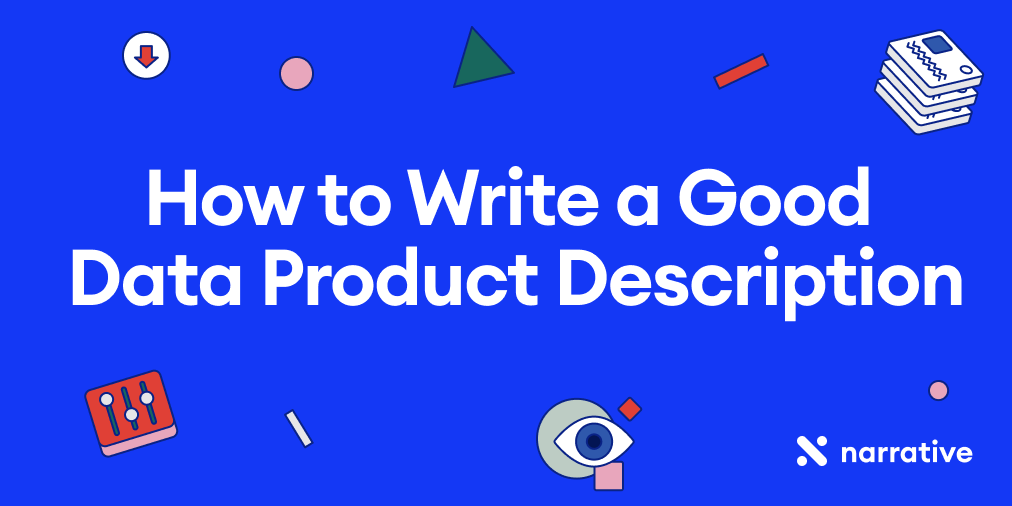 How to Write a Good Data Product Description