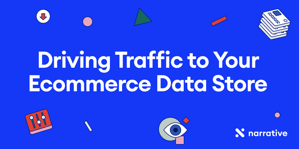 Driving Traffic to Your E-commerce Data Store