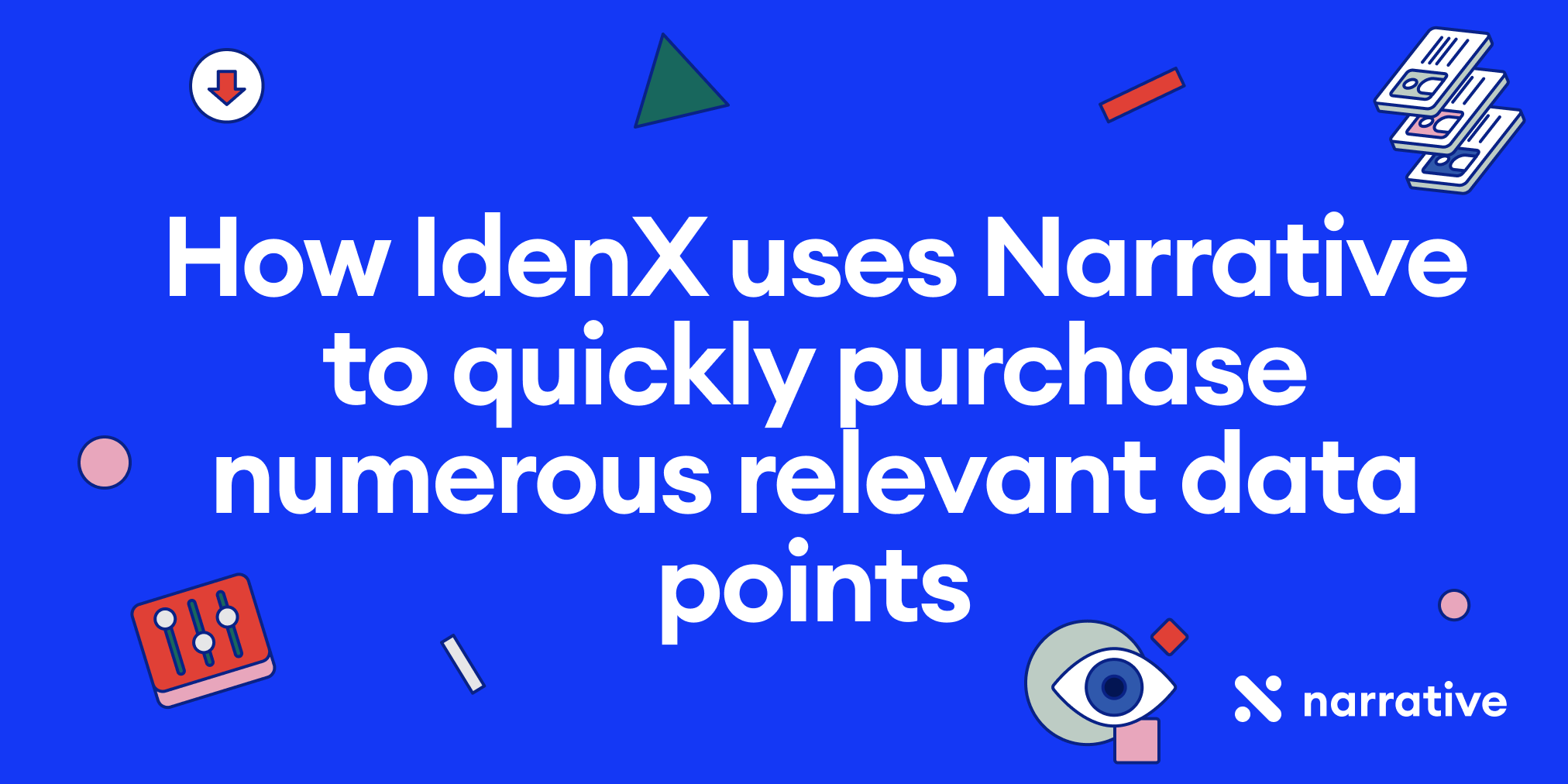 How IdenX uses Narrative to quickly purchase numerous relevant data points