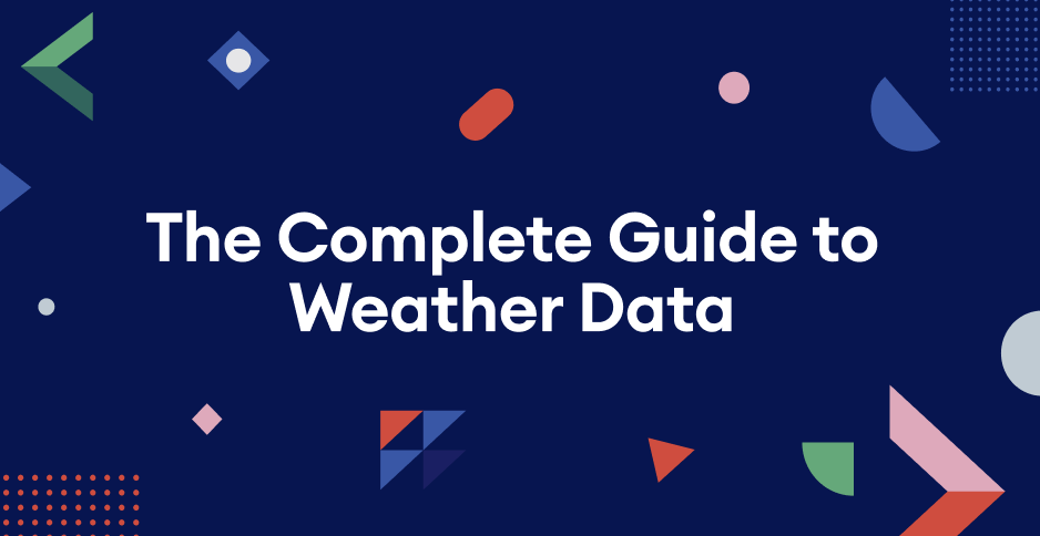 The Complete Guide to Weather Data
